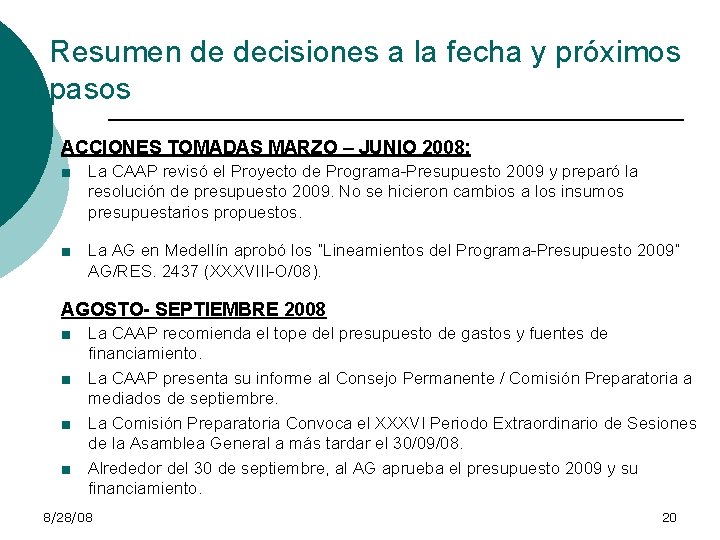 Resumen de decisiones a la fecha y próximos pasos ACCIONES TOMADAS MARZO – JUNIO