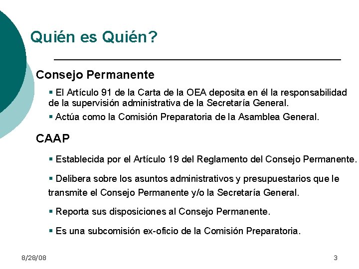 Quién es Quién? Consejo Permanente § El Artículo 91 de la Carta de la