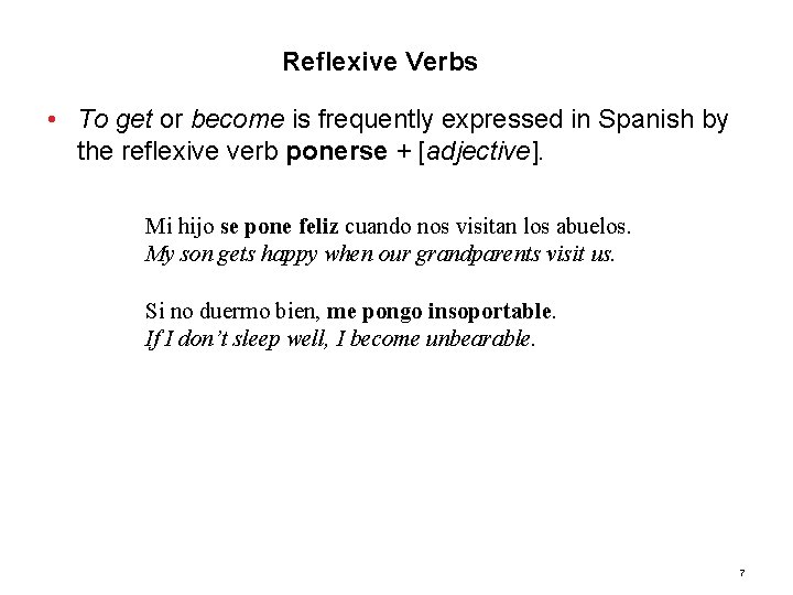 4. 2 Reflexive Verbs • To get or become is frequently expressed in Spanish