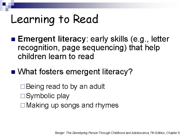 Learning to Read n Emergent literacy: early skills (e. g. , letter recognition, page