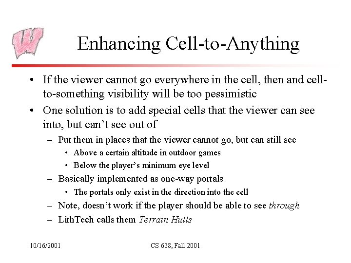 Enhancing Cell-to-Anything • If the viewer cannot go everywhere in the cell, then and