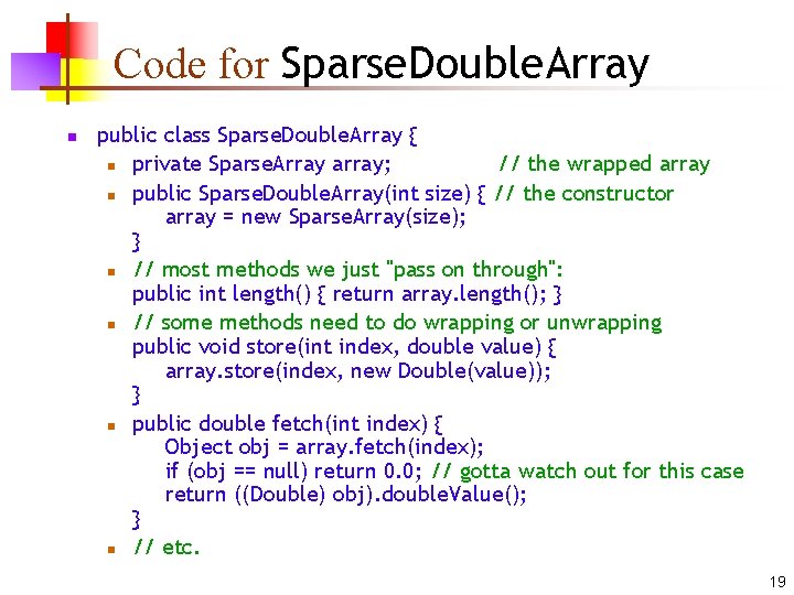 Code for Sparse. Double. Array n public class Sparse. Double. Array { n private