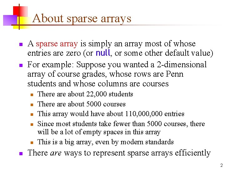 About sparse arrays n n A sparse array is simply an array most of