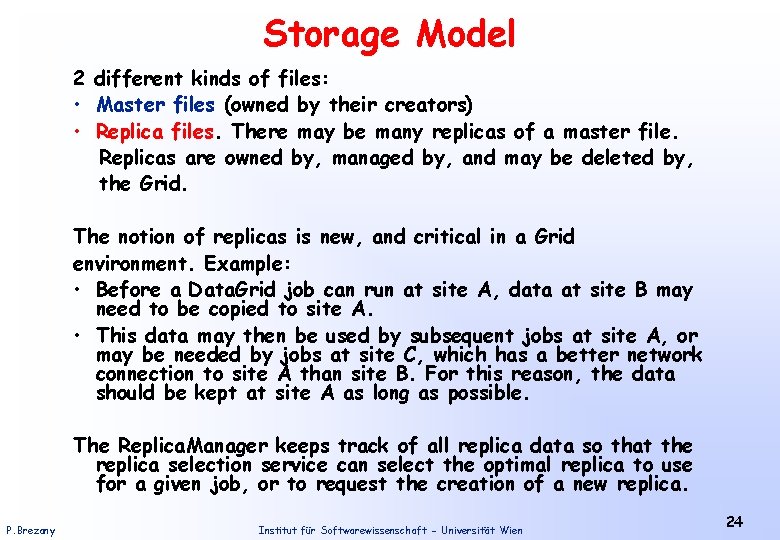 Storage Model 2 different kinds of files: • Master files (owned by their creators)