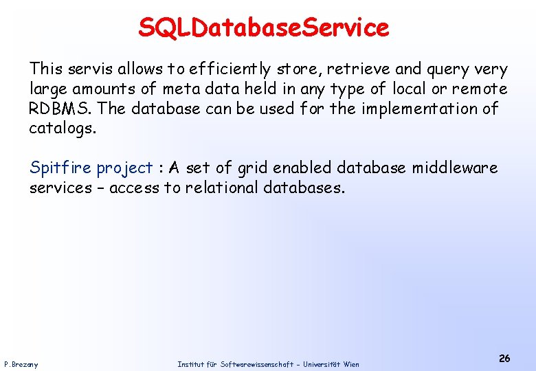 SQLDatabase. Service This servis allows to efficiently store, retrieve and query very large amounts