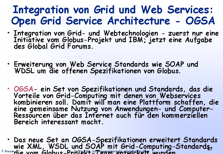 Integration von Grid und Web Services: Open Grid Service Architecture - OGSA • Integration