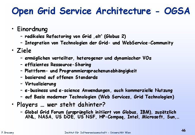 Open Grid Service Architecture - OGSA • Einordnung – radikales Refactoring von Grid ‚alt‘