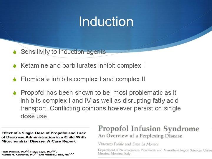 Induction S Sensitivity to induction agents S Ketamine and barbiturates inhibit complex I S