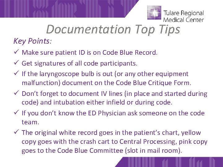 Documentation Top Tips Key Points: ü Make sure patient ID is on Code Blue