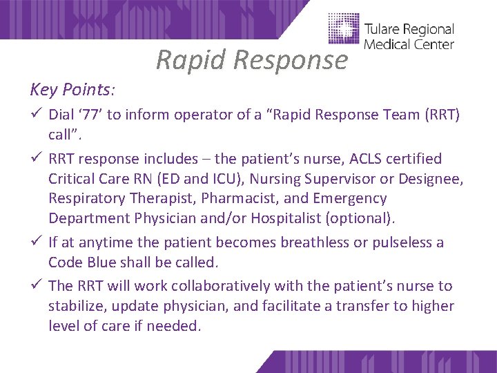 Key Points: Rapid Response ü Dial ‘ 77’ to inform operator of a “Rapid