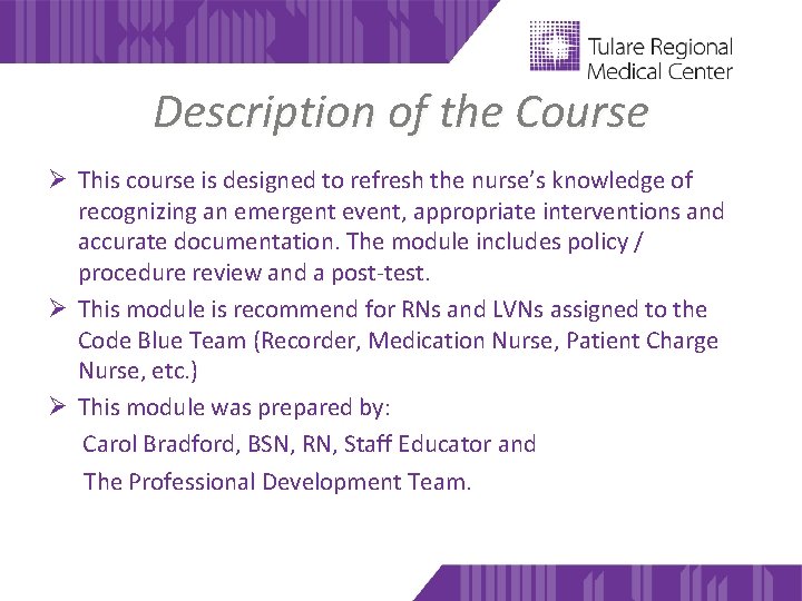 Description of the Course Ø This course is designed to refresh the nurse’s knowledge
