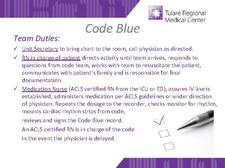Team Duties: Code Blue ü Unit Secretary to bring chart to the room, call Team Duties: Code Blue ü Unit Secretary to bring chart to the room, call