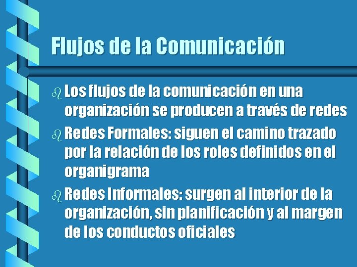 Flujos de la Comunicación b Los flujos de la comunicación en una organización se