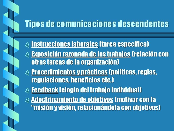 Tipos de comunicaciones descendentes b Instrucciones laborales (tarea específica) b Exposición razonada de los