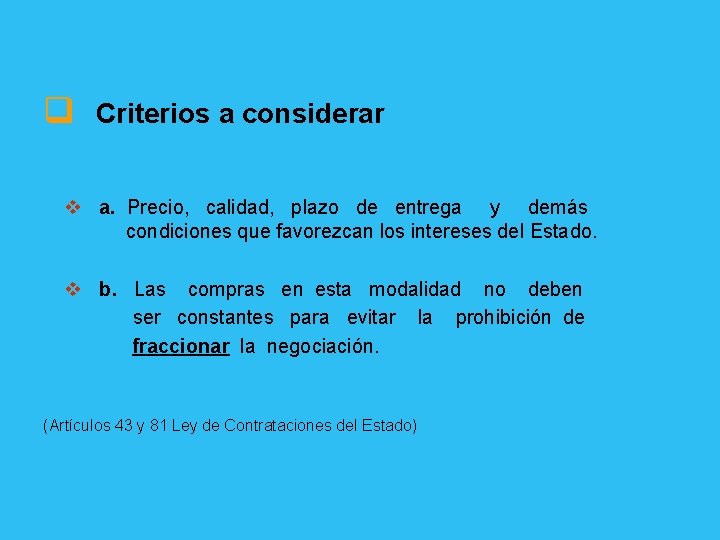 q Criterios a considerar v a. Precio, calidad, plazo de entrega y demás condiciones