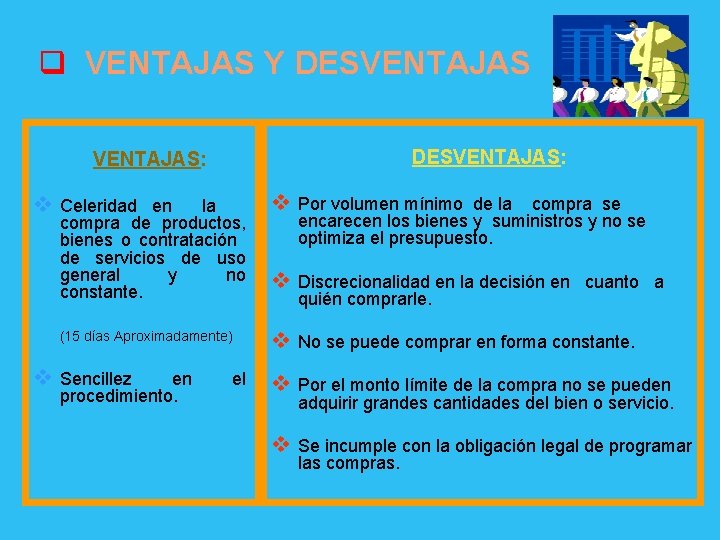 q VENTAJAS Y DESVENTAJAS: la compra de productos, bienes o contratación de servicios de