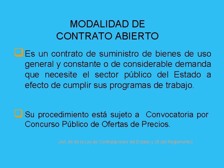MODALIDAD DE CONTRATO ABIERTO q Es un contrato de suministro de bienes de uso