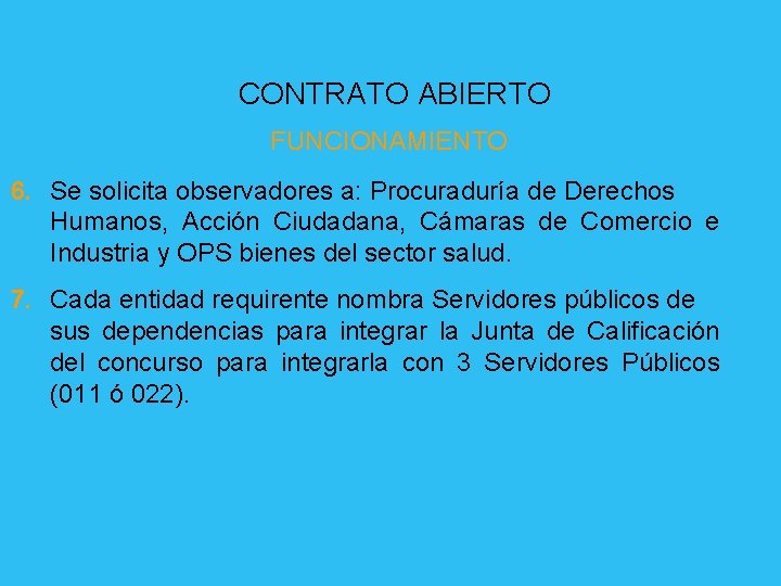 CONTRATO ABIERTO FUNCIONAMIENTO 6. Se solicita observadores a: Procuraduría de Derechos Humanos, Acción Ciudadana,