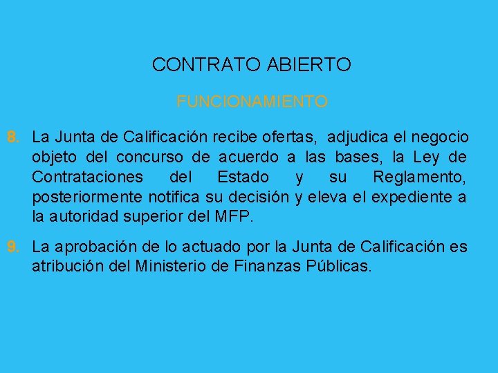 CONTRATO ABIERTO FUNCIONAMIENTO 8. La Junta de Calificación recibe ofertas, adjudica el negocio objeto