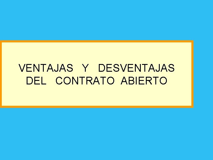 VENTAJAS Y DESVENTAJAS DEL CONTRATO ABIERTO 