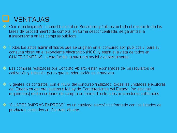 q VENTAJAS v Con la participación interinstitucional de Servidores públicos en todo el desarrollo