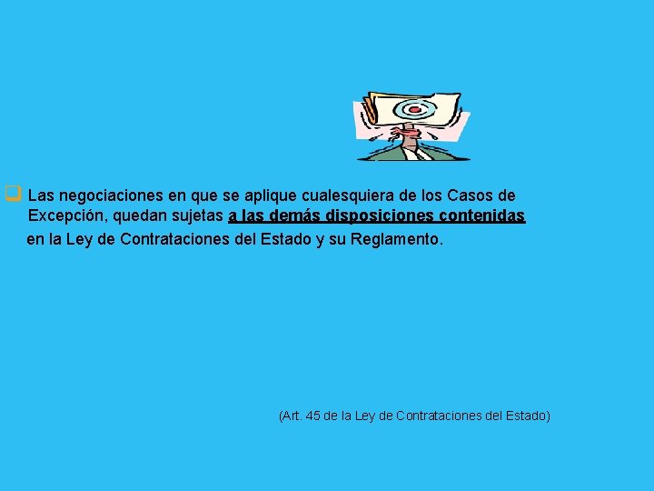 q Las negociaciones en que se aplique cualesquiera de los Casos de Excepción, quedan