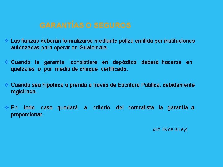 GARANTÍAS O SEGUROS v Las fianzas deberán formalizarse mediante póliza emitida por instituciones autorizadas