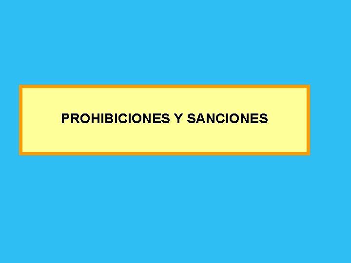 PROHIBICIONES Y SANCIONES 