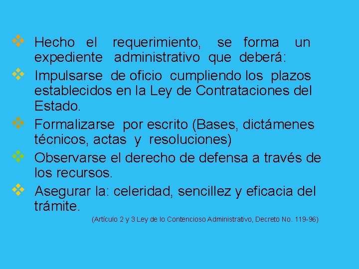 v v v Hecho el requerimiento, se forma un expediente administrativo que deberá: Impulsarse