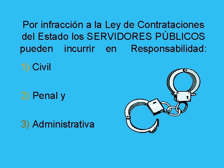 Por infracción a la Ley de Contrataciones del Estado los SERVIDORES PÚBLICOS pueden incurrir