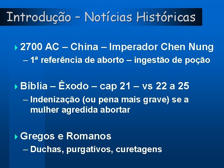 Introdução – Notícias Históricas 4 2700 AC – China – Imperador Chen Nung –