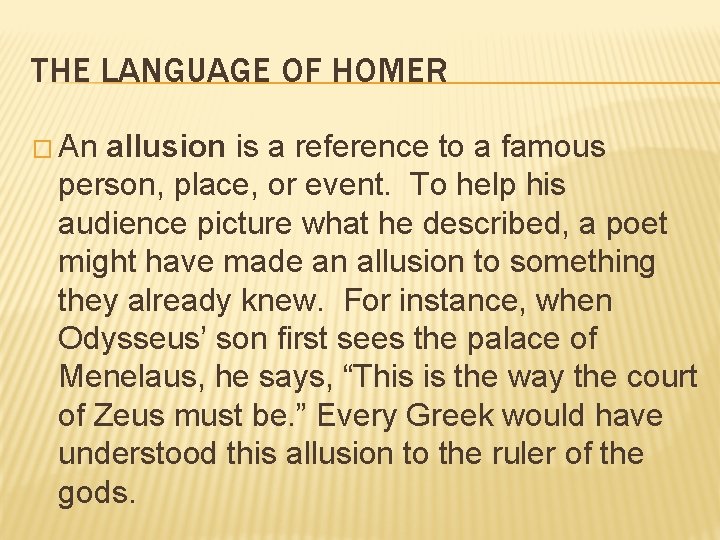 THE LANGUAGE OF HOMER � An allusion is a reference to a famous person,
