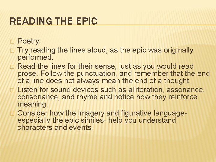 READING THE EPIC � � � Poetry: Try reading the lines aloud, as the