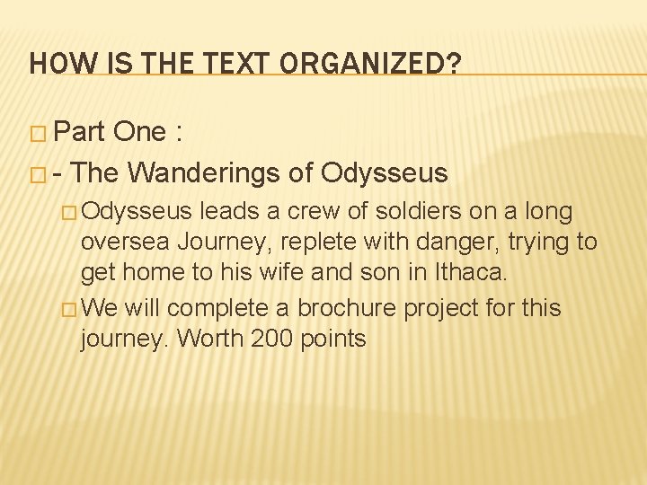 HOW IS THE TEXT ORGANIZED? � Part One : � - The Wanderings of