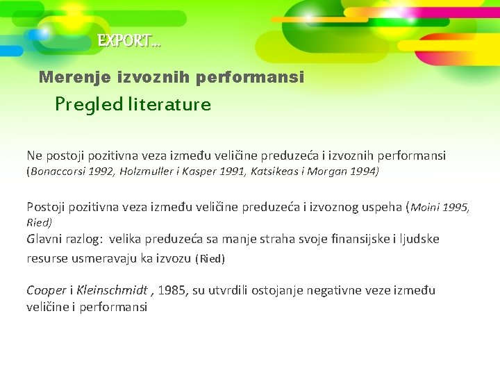 EXPORT. . . Merenje izvoznih performansi Pregled literature Ne postoji pozitivna veza između veličine