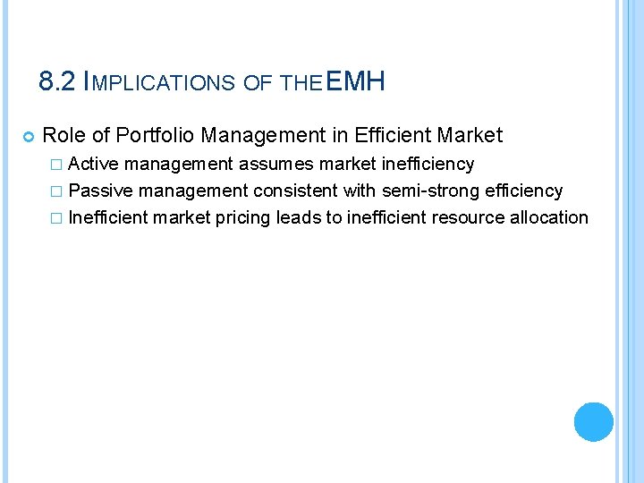 8. 2 IMPLICATIONS OF THE EMH Role of Portfolio Management in Efficient Market �