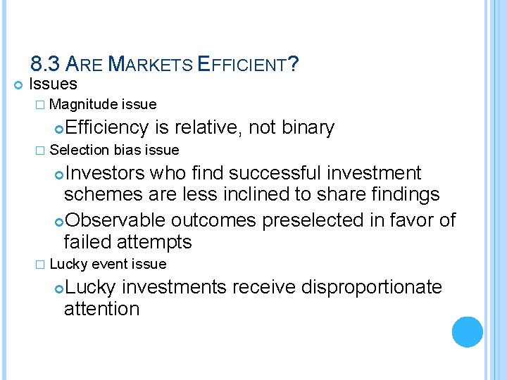 8. 3 ARE MARKETS EFFICIENT? Issues � Magnitude issue Efficiency is relative, not binary