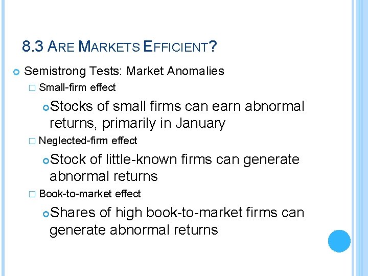 8. 3 ARE MARKETS EFFICIENT? Semistrong Tests: Market Anomalies � Small-firm effect Stocks of