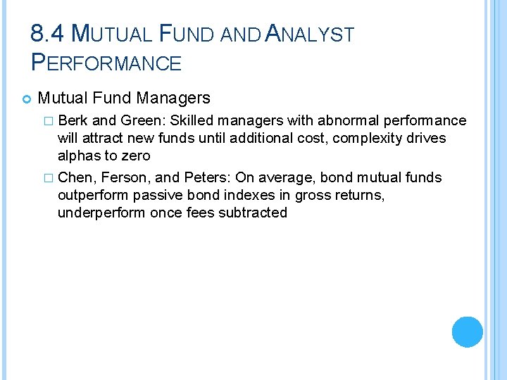 8. 4 MUTUAL FUND ANALYST PERFORMANCE Mutual Fund Managers � Berk and Green: Skilled