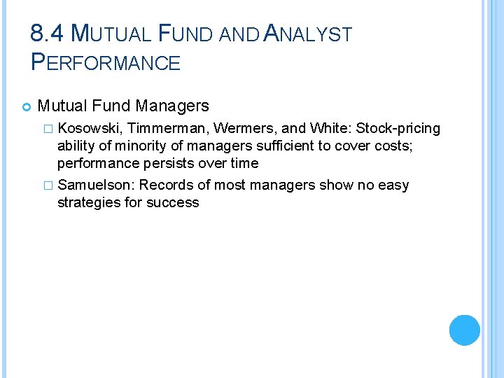 8. 4 MUTUAL FUND ANALYST PERFORMANCE Mutual Fund Managers � Kosowski, Timmerman, Wermers, and