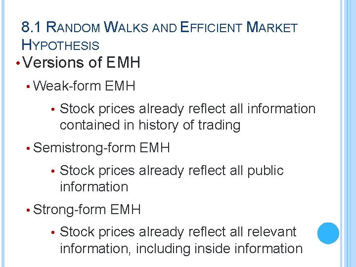 8. 1 RANDOM WALKS AND EFFICIENT MARKET HYPOTHESIS • Versions of EMH • Weak-form