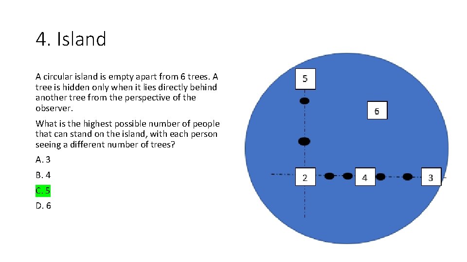 4. Island A circular island is empty apart from 6 trees. A tree is