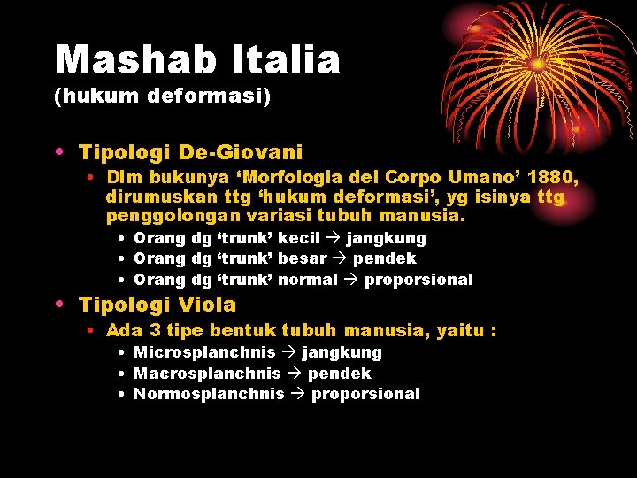 Mashab Italia (hukum deformasi) • Tipologi De-Giovani • Dlm bukunya ‘Morfologia del Corpo Umano’