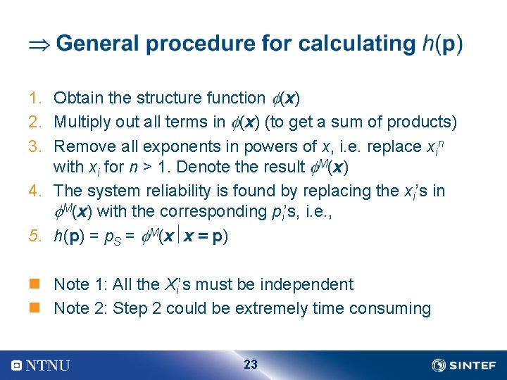  1. Obtain the structure function (x) 2. Multiply out all terms in (x)