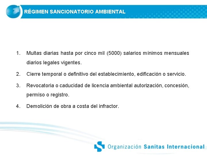 RÉGIMEN SANCIONATORIO AMBIENTAL 1. Multas diarias hasta por cinco mil (5000) salarios mínimos mensuales