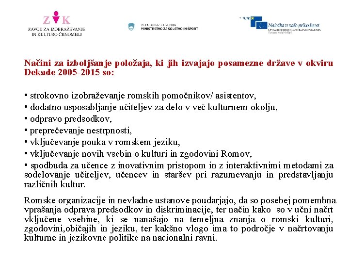 Načini za izboljšanje položaja, ki jih izvajajo posamezne države v okviru Dekade 2005 -2015