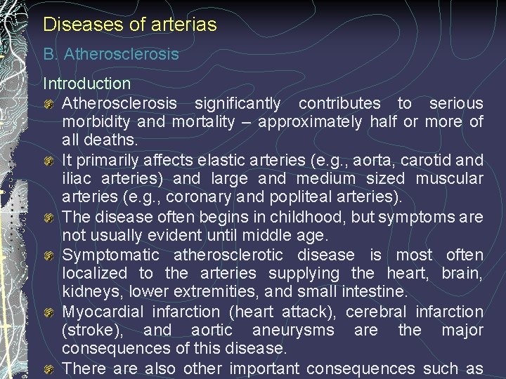 Diseases of arterias B. Atherosclerosis Introduction Atherosclerosis significantly contributes to serious morbidity and mortality