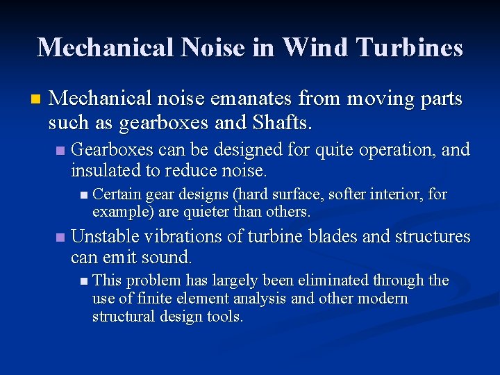 Mechanical Noise in Wind Turbines n Mechanical noise emanates from moving parts such as