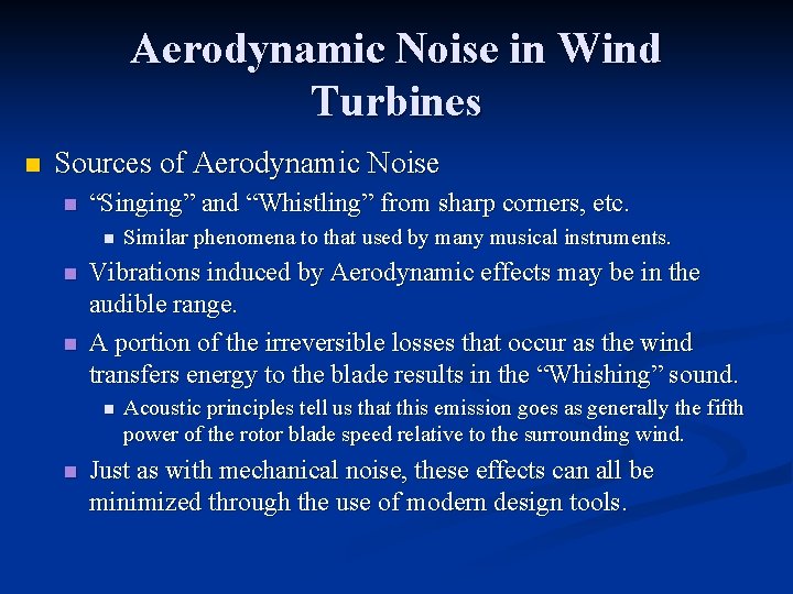 Aerodynamic Noise in Wind Turbines n Sources of Aerodynamic Noise n “Singing” and “Whistling”