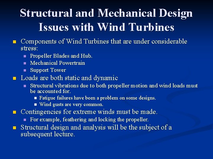 Structural and Mechanical Design Issues with Wind Turbines n Components of Wind Turbines that